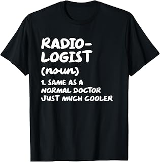 Radiologist Definition Radiology Doctor T-Shirt