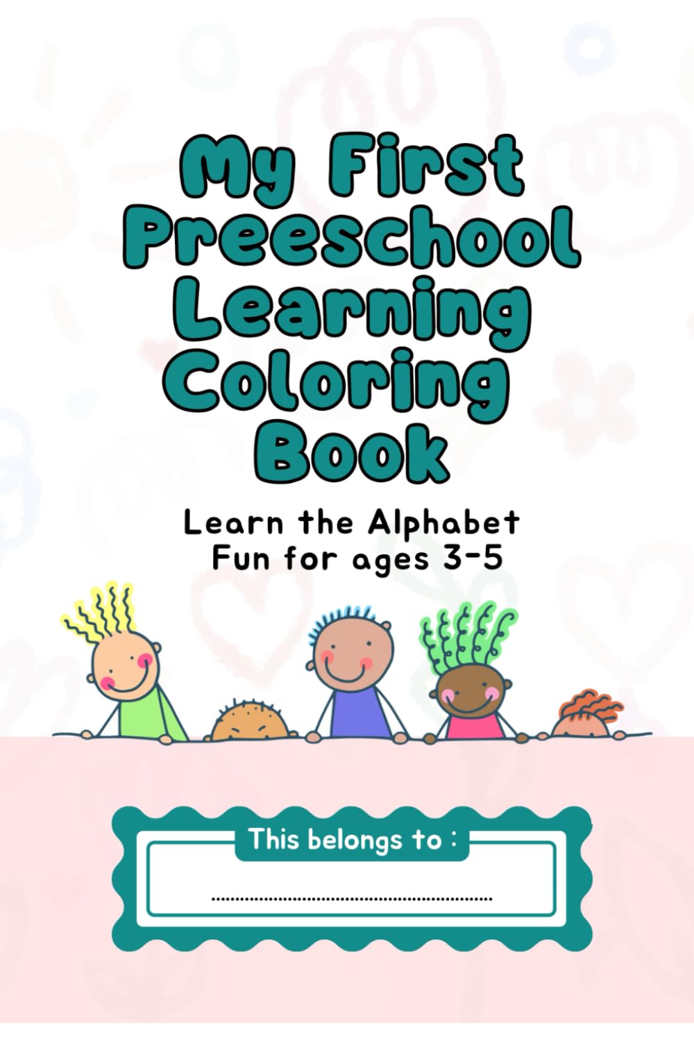 My First Preschool Learning Coloring Book: Learn the Alphabet for ages 3-5