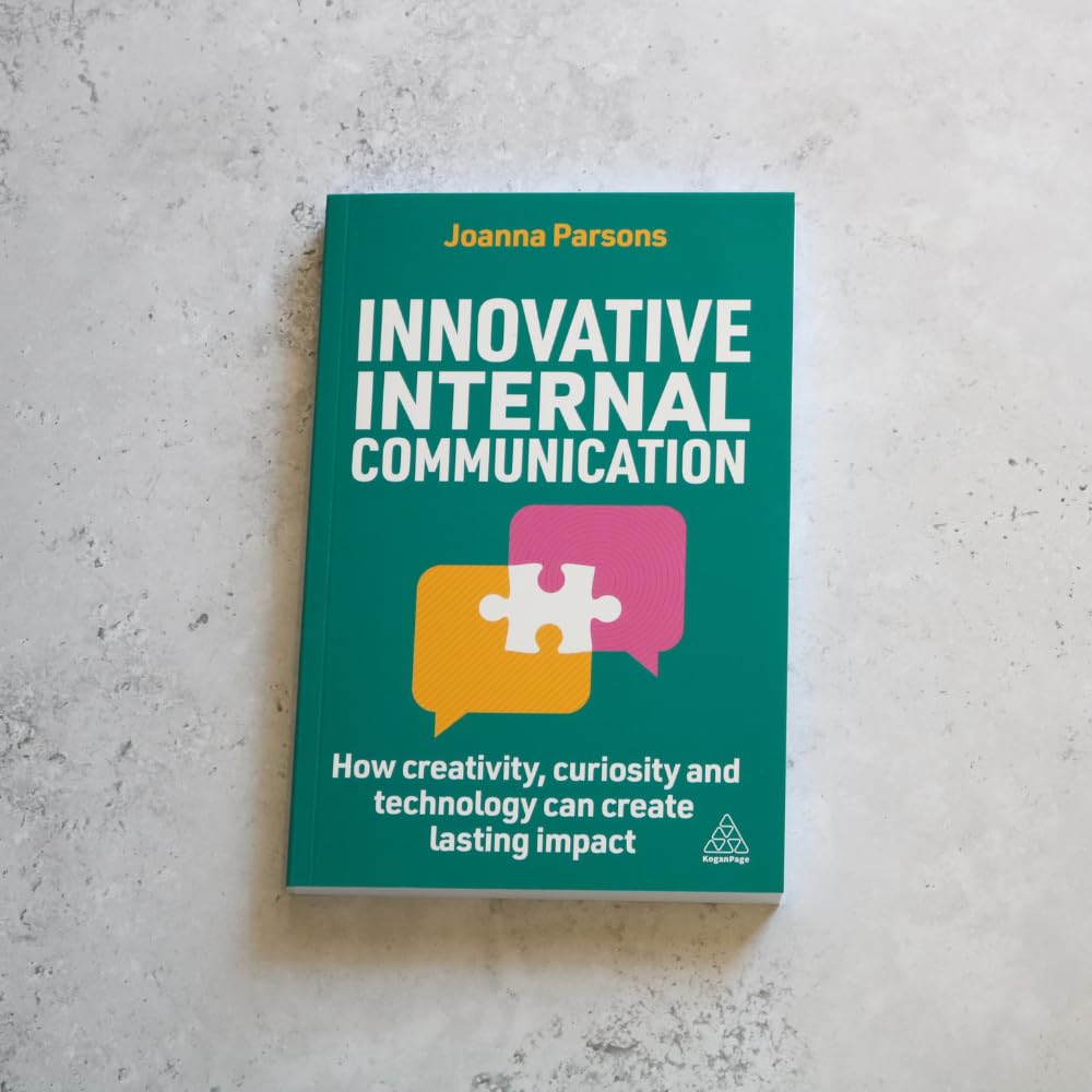 Innovative Internal Communication: How creativity, curiosity and technology can create lasting impact