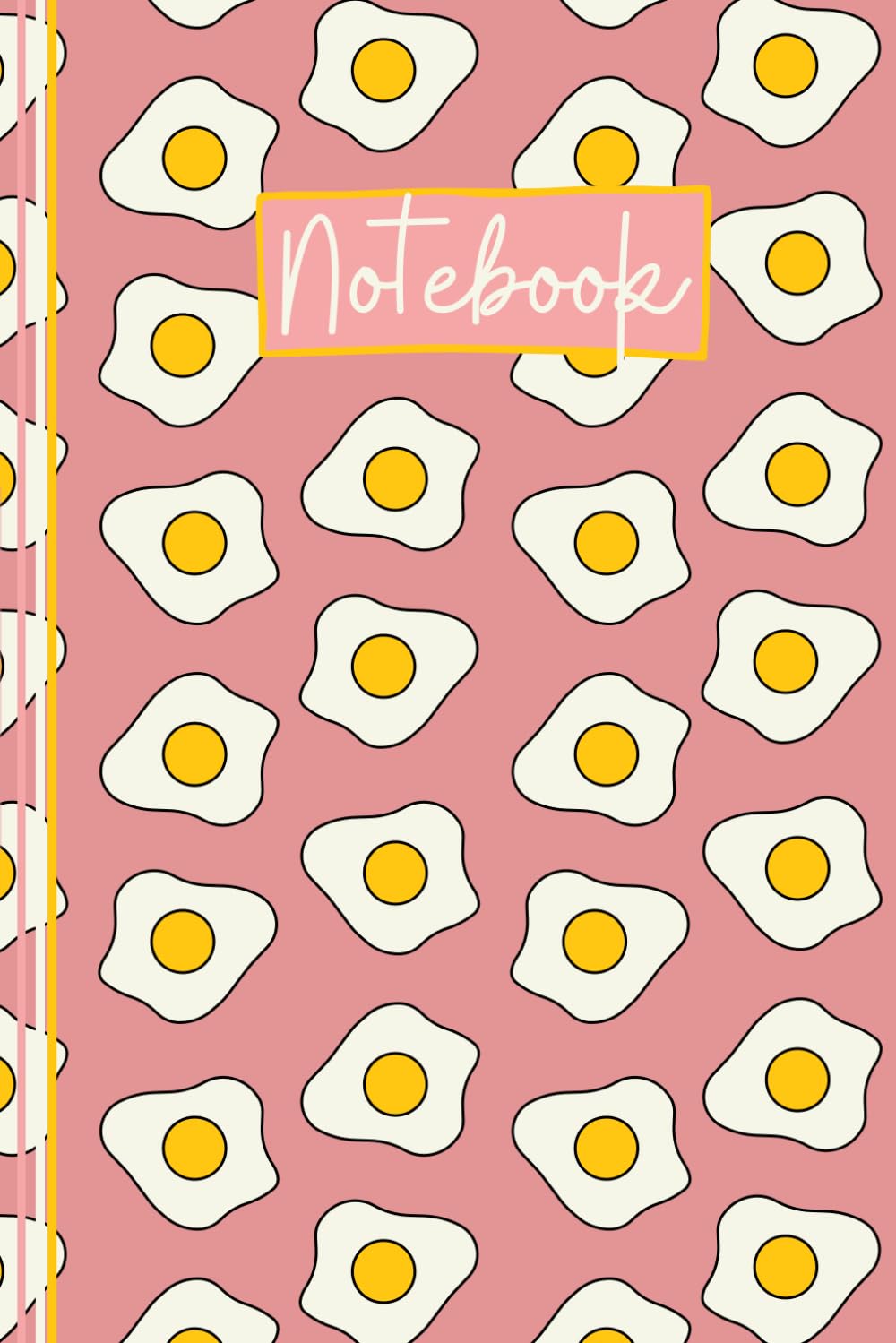 Fried Egg Notebook: Funny Fried Egg Lined Journal, The Perfect Novelty Fried Egg Gift for Anyone who Loves Fried Eggs or Cute Notebooks - Pink