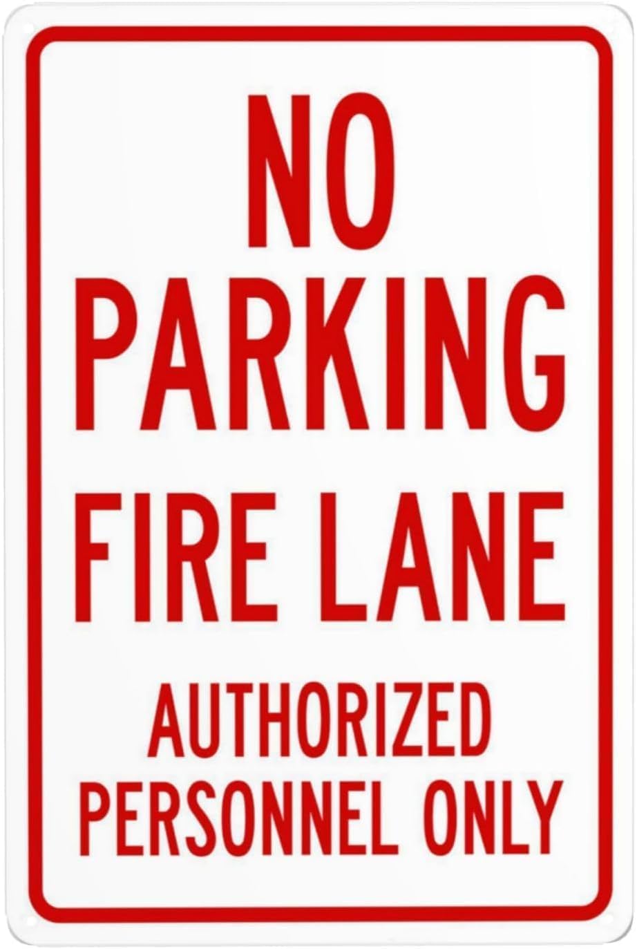 No Parking Fire Lane Authorized Personnel Only Rust Free Aluminum Sign - Security Warning Decor with Pre-Drilled Holes for Street Business Lot - 12x16 Inch​