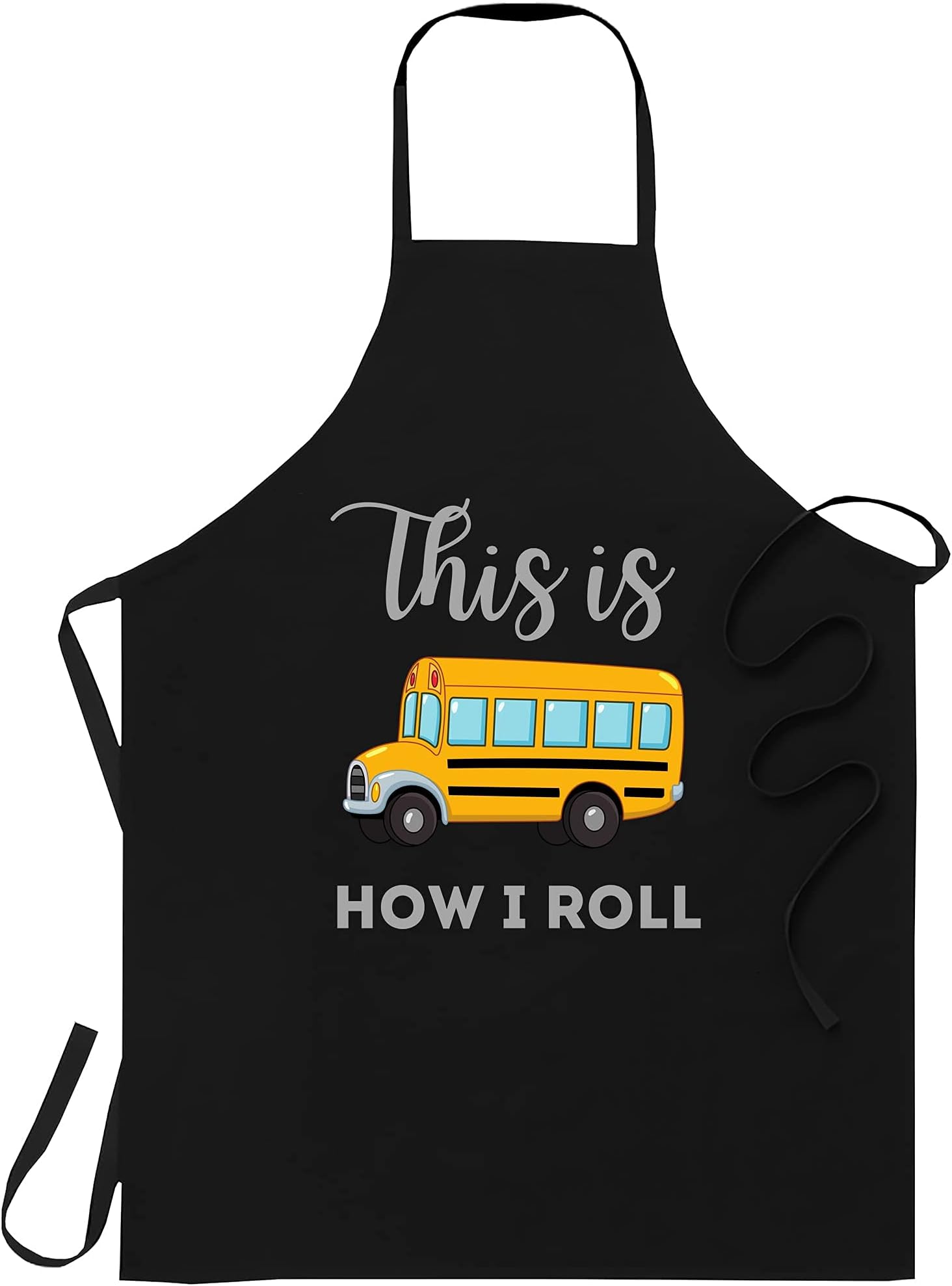 Driver Black Apron - this is how i roll funny school bus driver Cooking Aprons Kitchen Decor