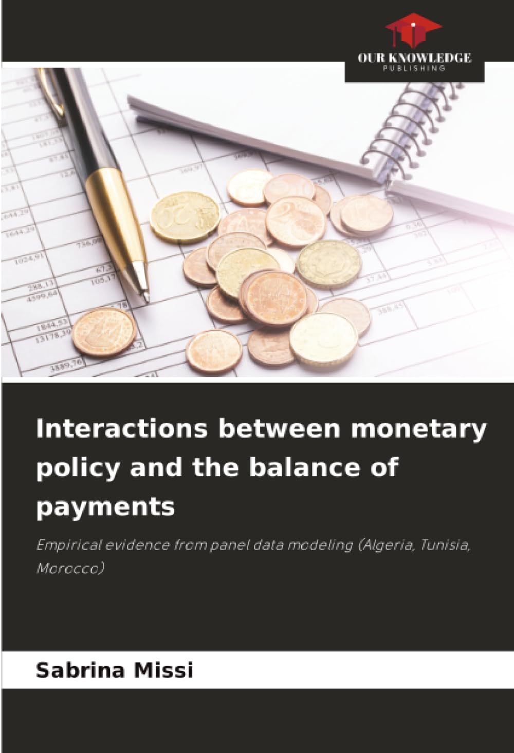 Interactions between monetary policy and the balance of payments: Empirical evidence from panel data modeling (Algeria, Tunisia, Morocco)