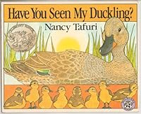 Have You Seen My Duckling? A Mother Duck Leads Her Brood Around the Pond As She Searches for One Missing Duckling - First Mulberry Edition 1984, 5th Printing B00B63Z5FA Book Cover