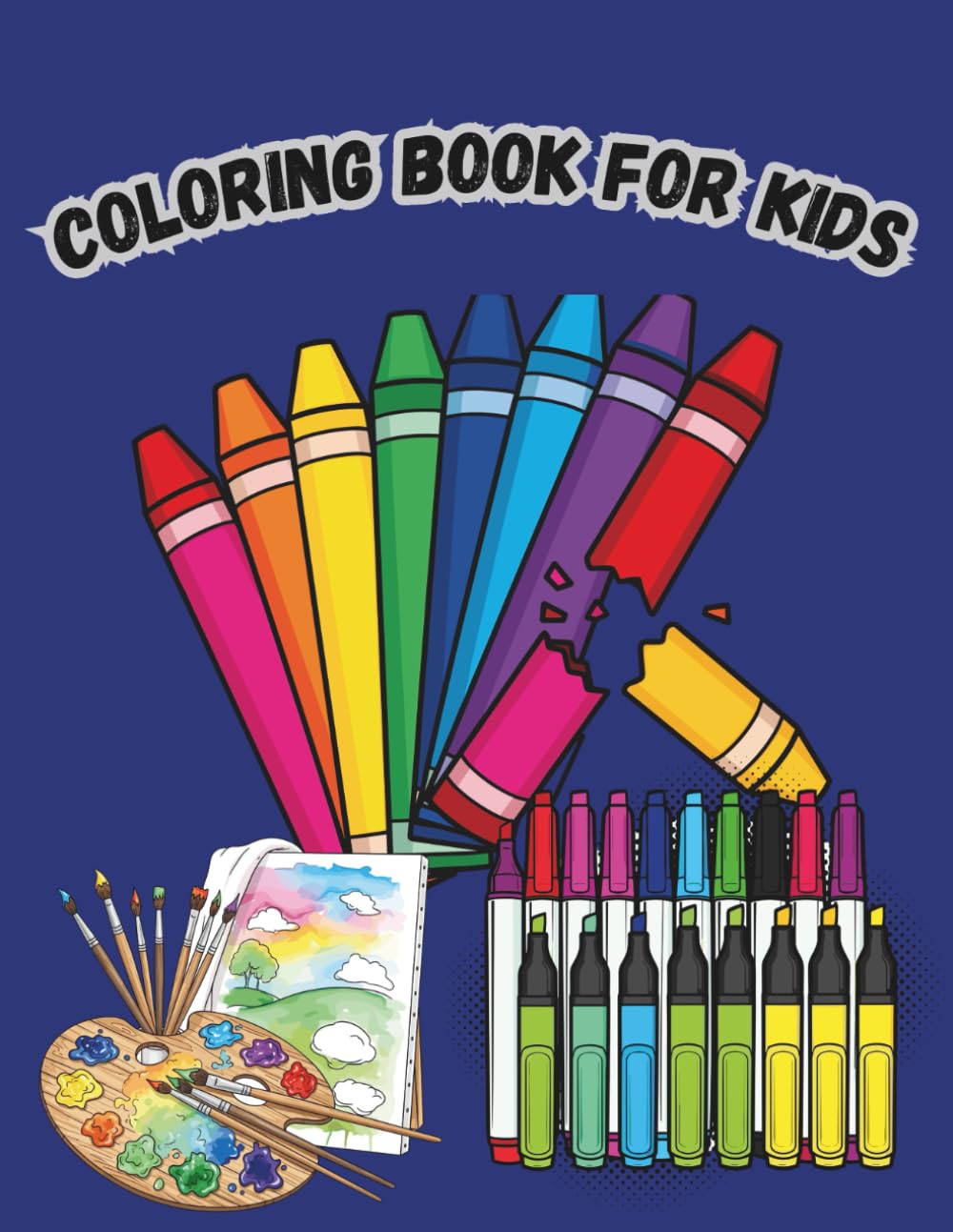 Coloring Book for Kids:All the Fun Drawings (Ages 4-8): 60 Fun and Creative Pages for Toddlers and Preschoolers