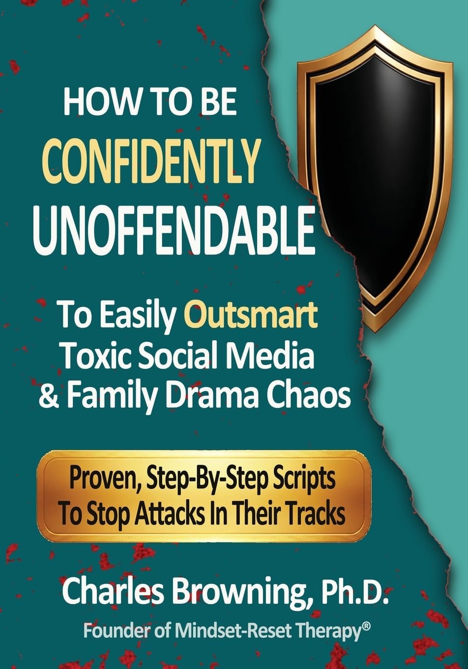 How to Be Confidently Unoffendable: To Easily Outsmart Toxic Social Media & Family Drama Chaos
