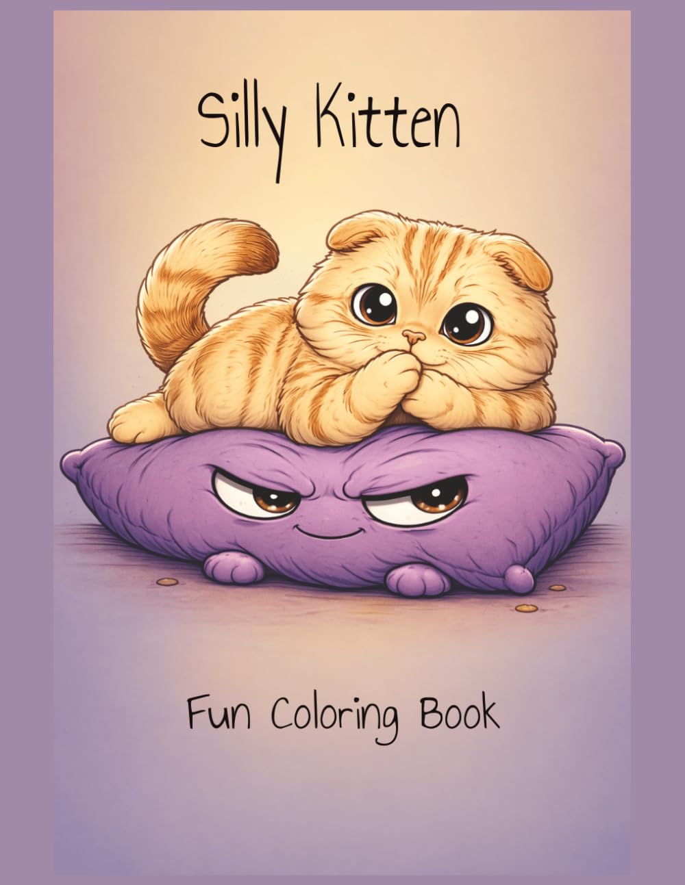 Silly Kitten Coloring Book: 8.5 x 11 Kitten Coloring Book: Cute & Silly Chubby Cats for Kids Ages 3–6