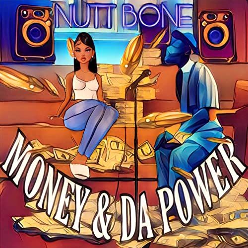 Écouter MONEY AND DA POWER par Nutt Bone sur Amazon Music Unlimited