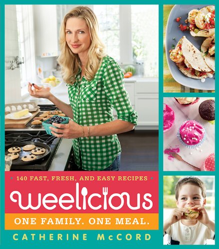 Weelicious: 140 Fast, Fresh, and Easy Recipes – A Parent's Guide to Kid-Friendly Cooking and Nutritious Family Meals (Weelicious Series Book 1)