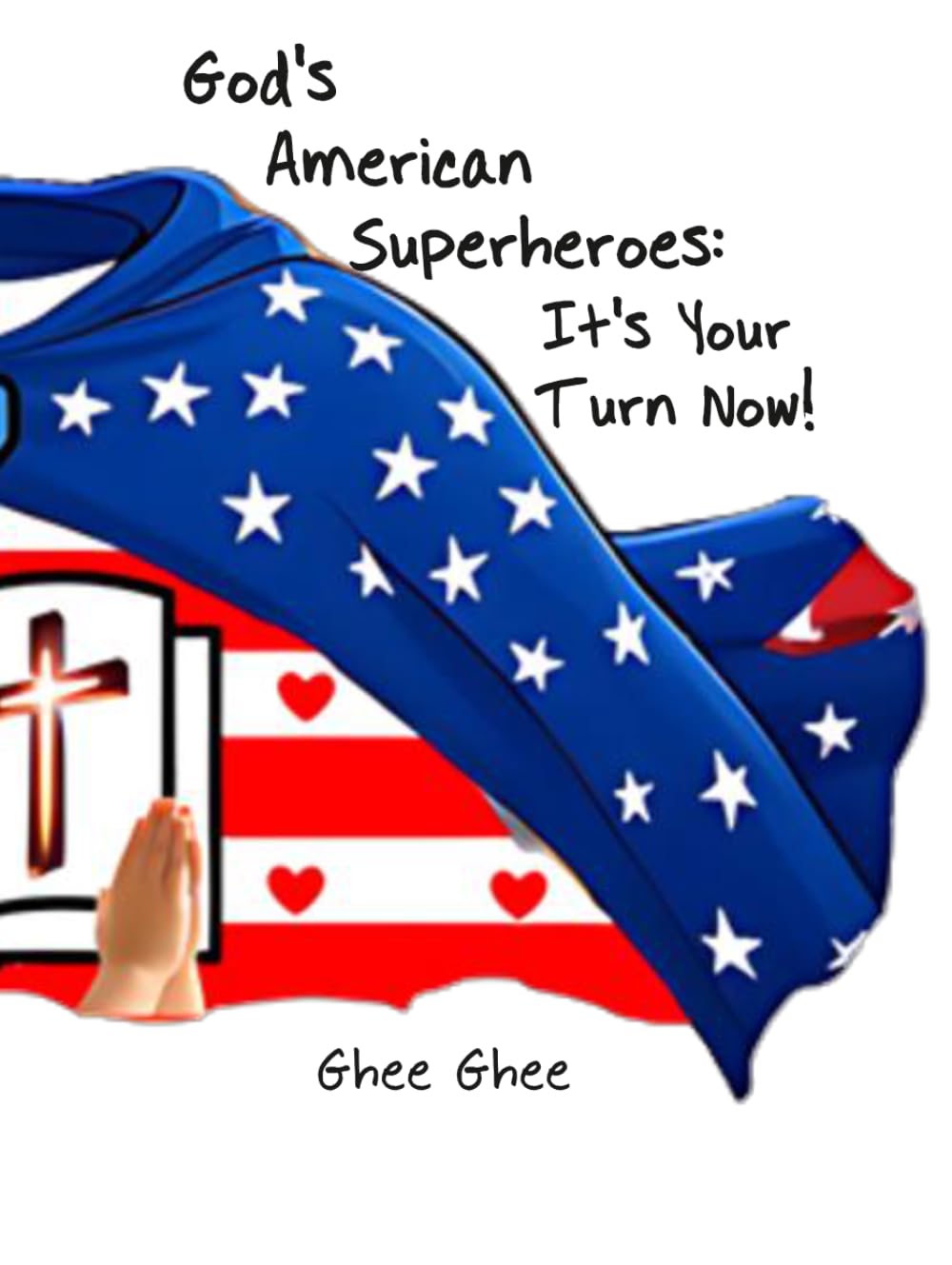 God's American Superheroes: It's Your Turn Now!