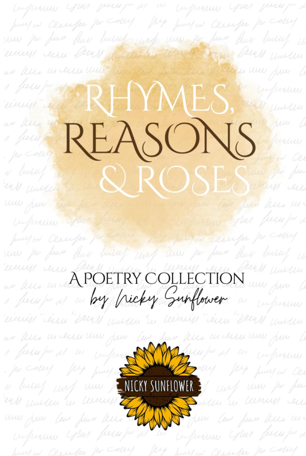 Rhymes, Reasons and Roses: A Poetry Collection