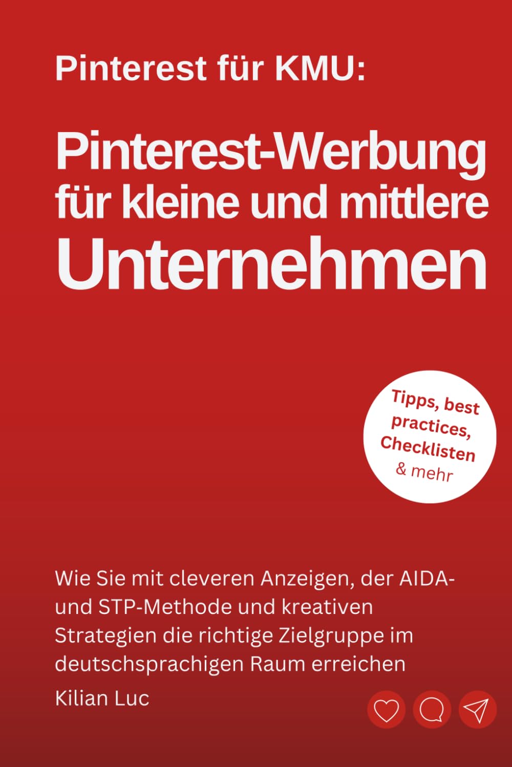 Pinterest‑Werbung für Unternehmen 2026: Wie Sie mit cleveren Anzeigen, der AIDA‑ und STP‑Methode und kreativen Strategien die richtige Zielgruppe im deutschsprachigen Raum erreichen