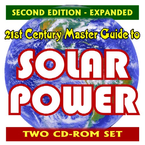 twenty first Century Grasp Information to Photo voltaic Energy, Second Version – Complete, Sensible Info on Heating, Lighting, Concentrating, Grants and Funding, Photovoltaics, Electrical energy (Two CD-ROM Set)