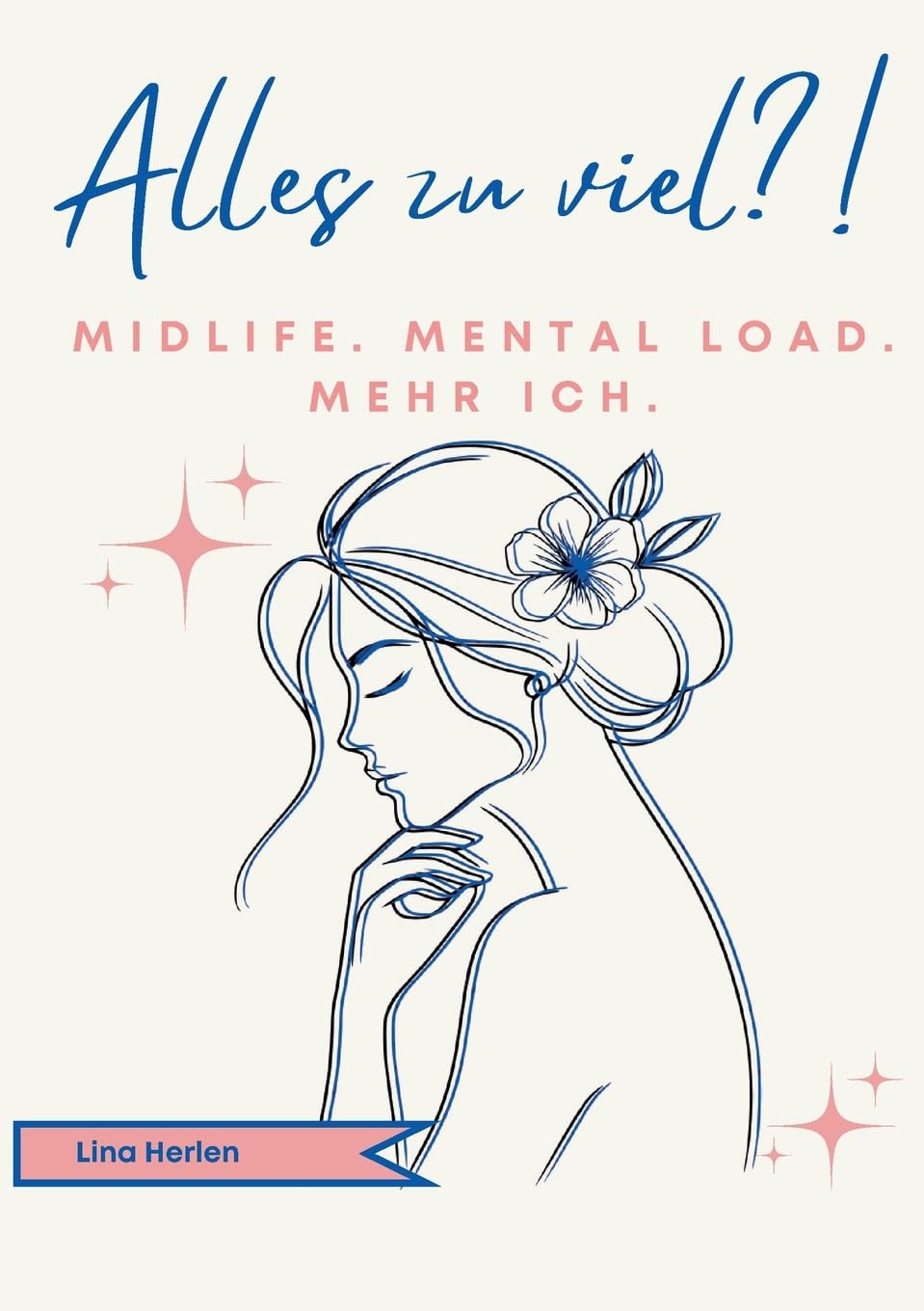 Alles zu viel?!: Midlife. Mental Load. Mehr Ich.