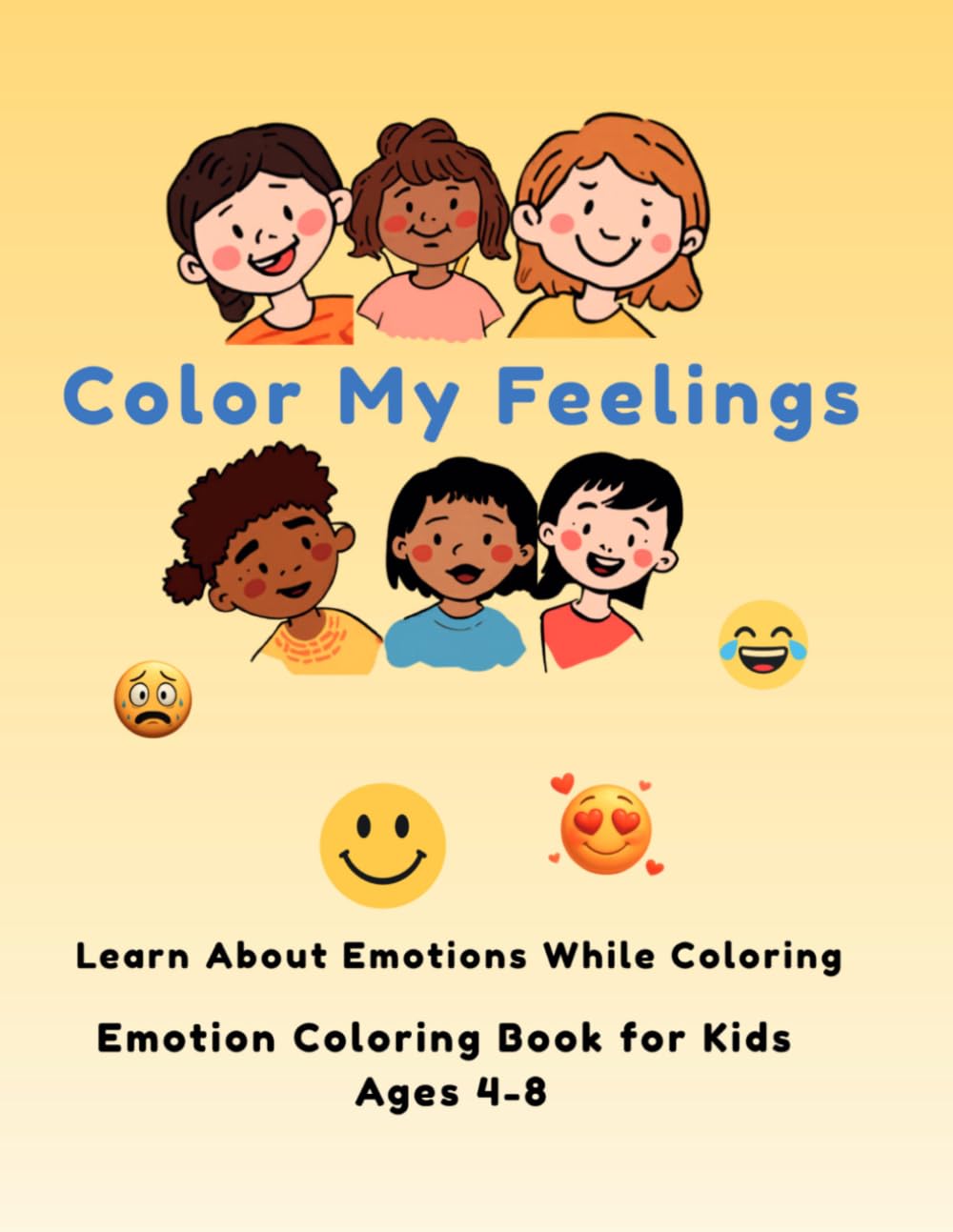 Color My Feelings: Emotion Coloring Book for Kids Ages 4-8