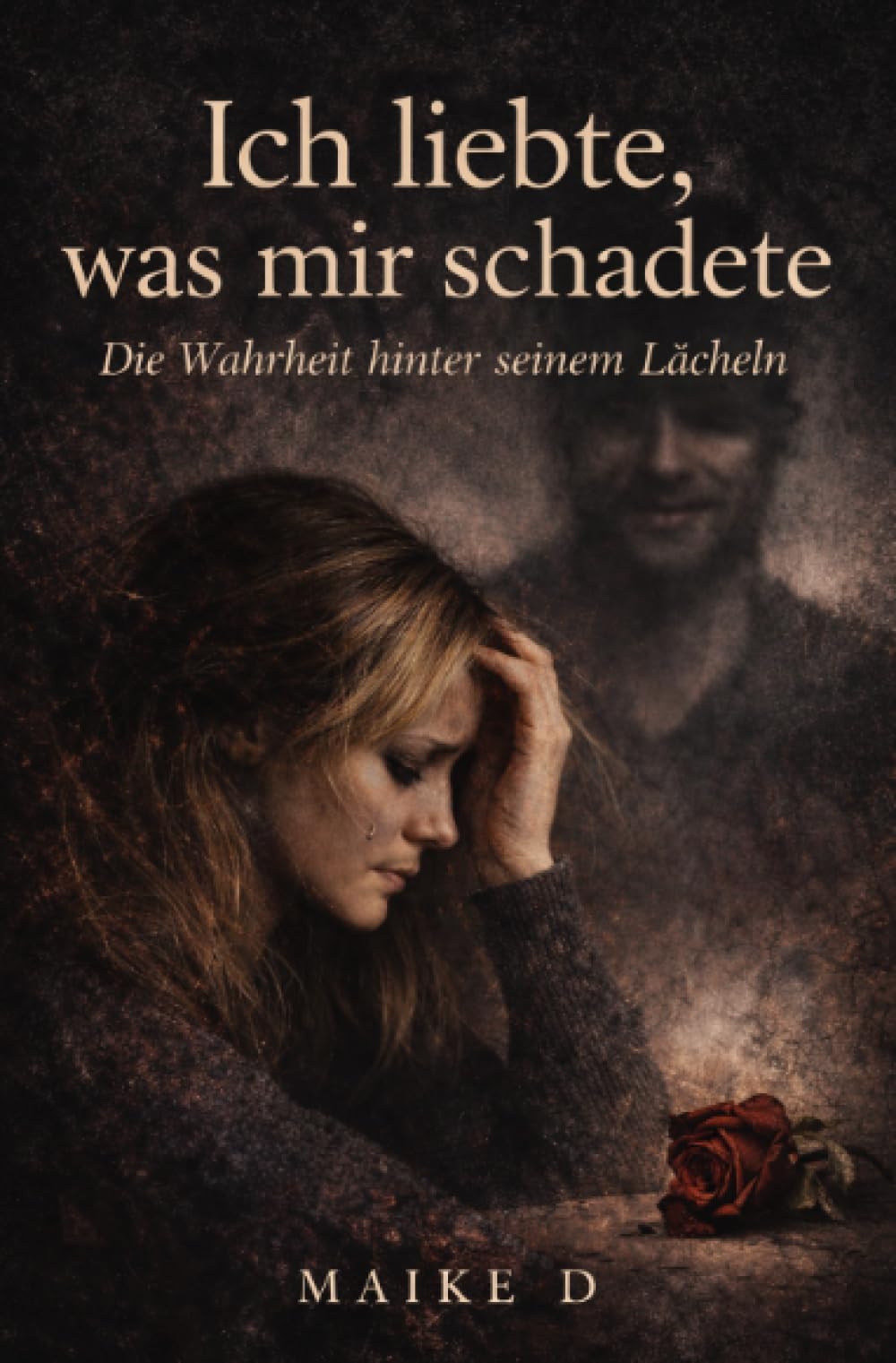 Ich liebte, was mir schadete: Ein Geschichte über ein toxische Liebe
