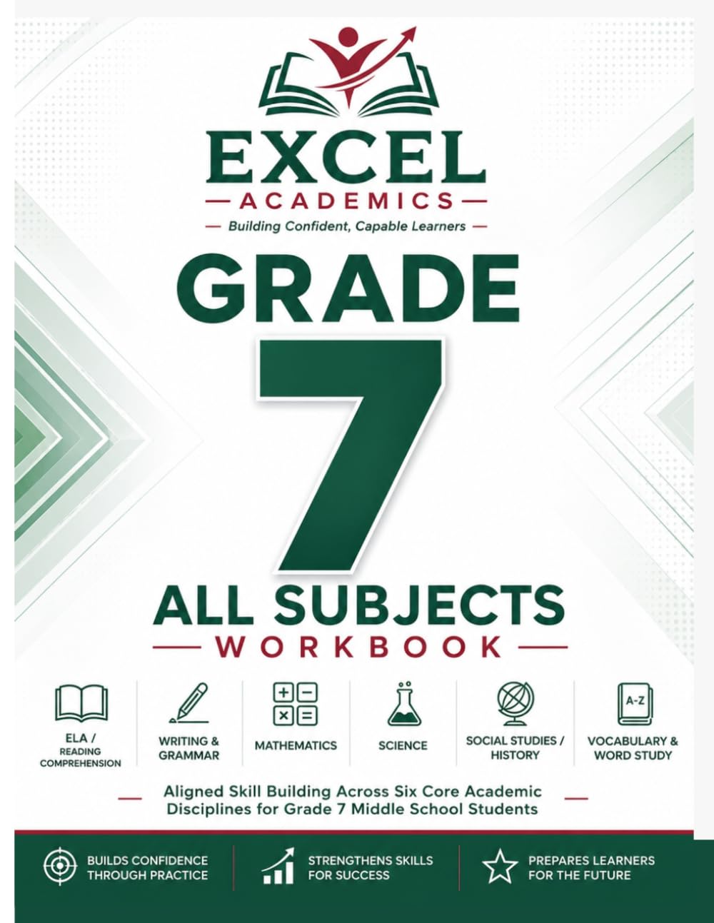 All Subjects Workbook GRADE 7: Aligned Skill Building Across Six Core Academic Disciplines for Grade 7 Middle School Students (EXCEL LEARNING SERIES)