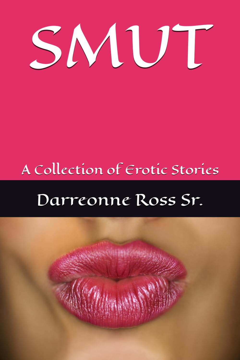 SMUT: A Collection of Erotic Stories