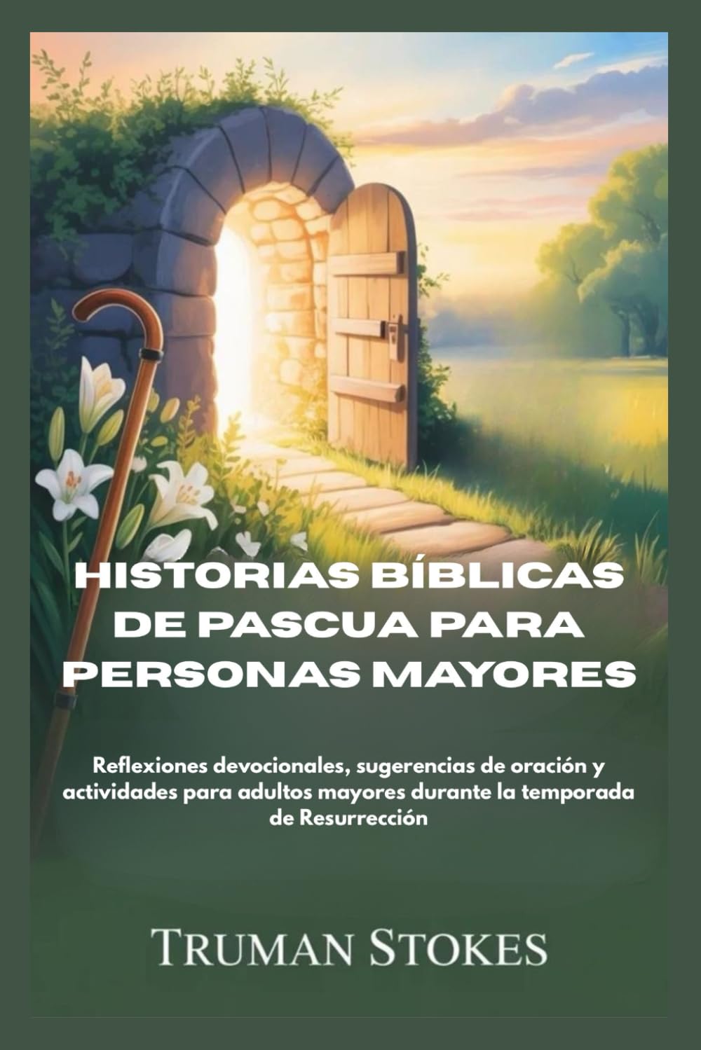 HISTORIAS BÍBLICAS DE PASCUA PARA PERSONAS MAYORES: Reflexiones devocionales, sugerencias de oración y actividades para adultos mayores durante la temporada de Resurrección