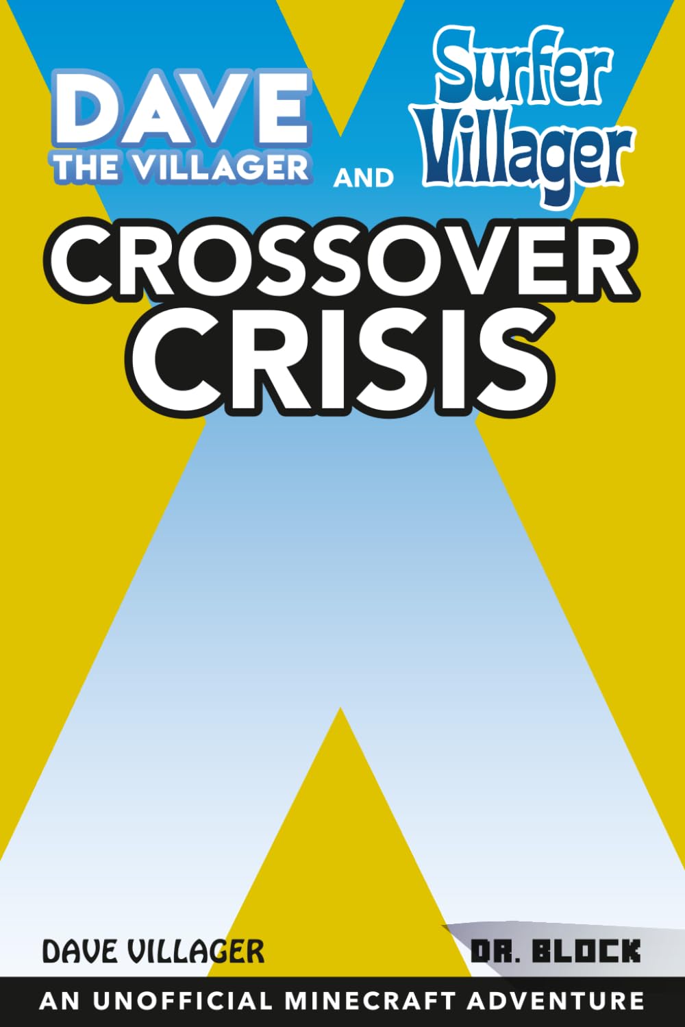 Dave the Villager and Surfer Villager: Crossover Crisis, Book Two: An Unofficial Minecraft Adventure: An Unofficial Minecraft Adventure