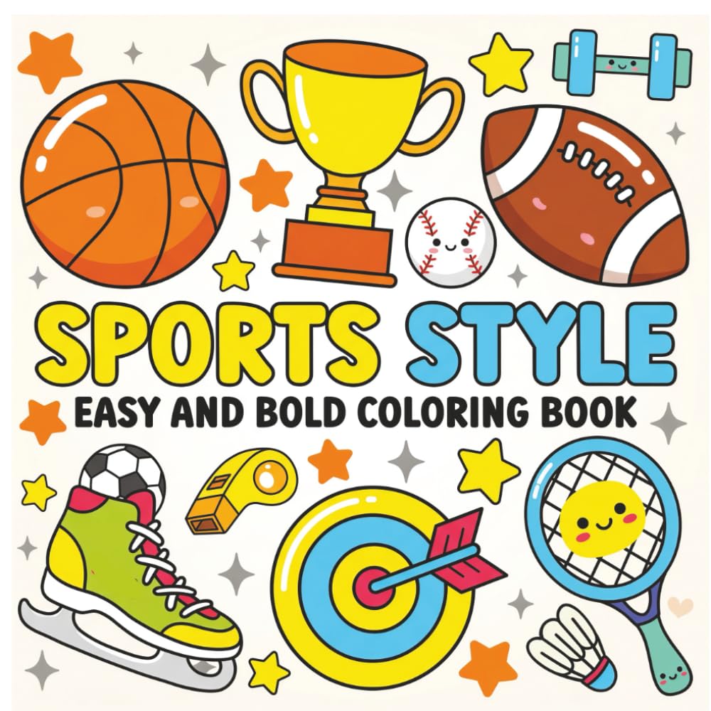 Sports Style : Easy And Bold Coloring Book: Enjoy With Sports Themed Coloring Book