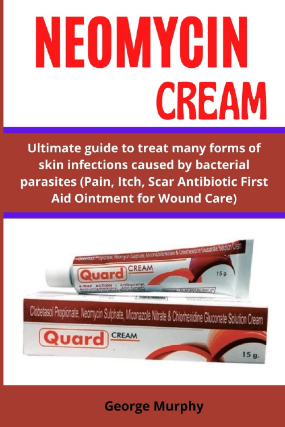 Buy NEOMYCIN CREAM Ultimate guide to treat many forms of skin