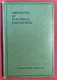 Whittaker's Arithmetic of Electrical Engineering for Technical Students and Engineers. Fourth Edition by A T Starr.