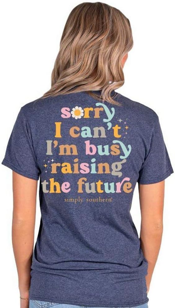 Simply SouthernSorry I Can't I'm Busy Raising The Future - Adult T-Shirt