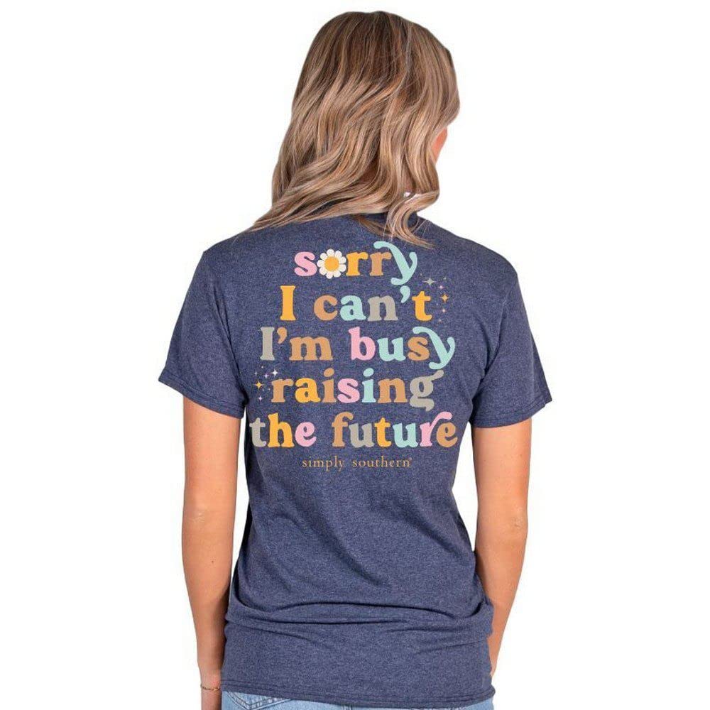 Simply SouthernSorry I Can't I'm Busy Raising The Future - Adult T-Shirt