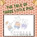 The Tale of Three Little Pigs: ÃÂ¤ÃÂ¸Ãâ°ÃÂ¥Ãï¿½ÃÂªÃÂ¥ÃÂ°Ãï¿½ÃÂ§ÃÅÃÂªÃÂ§ÃÅ¡ÃâÃÂ¦Ãâ¢Ãâ¦ÃÂ¤ÃÂºÃâ¹ (English & Chinese with Pinyin Children's Book Series)