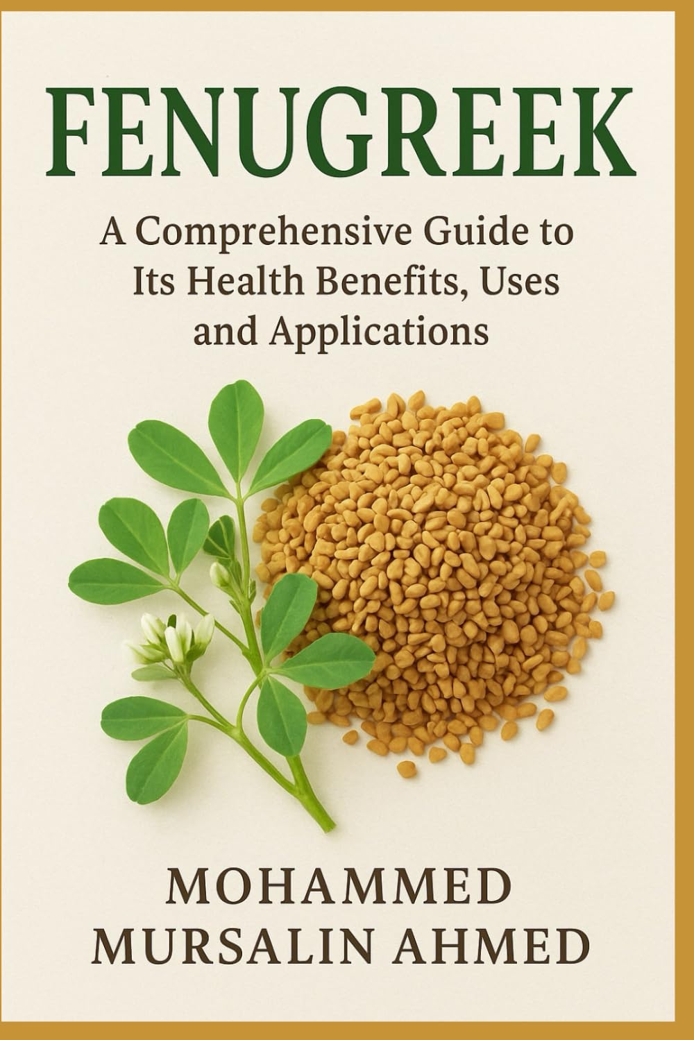 Fenugreek: The Miracle Seed — Science, Health, and Healing Recipes for the Modern World
