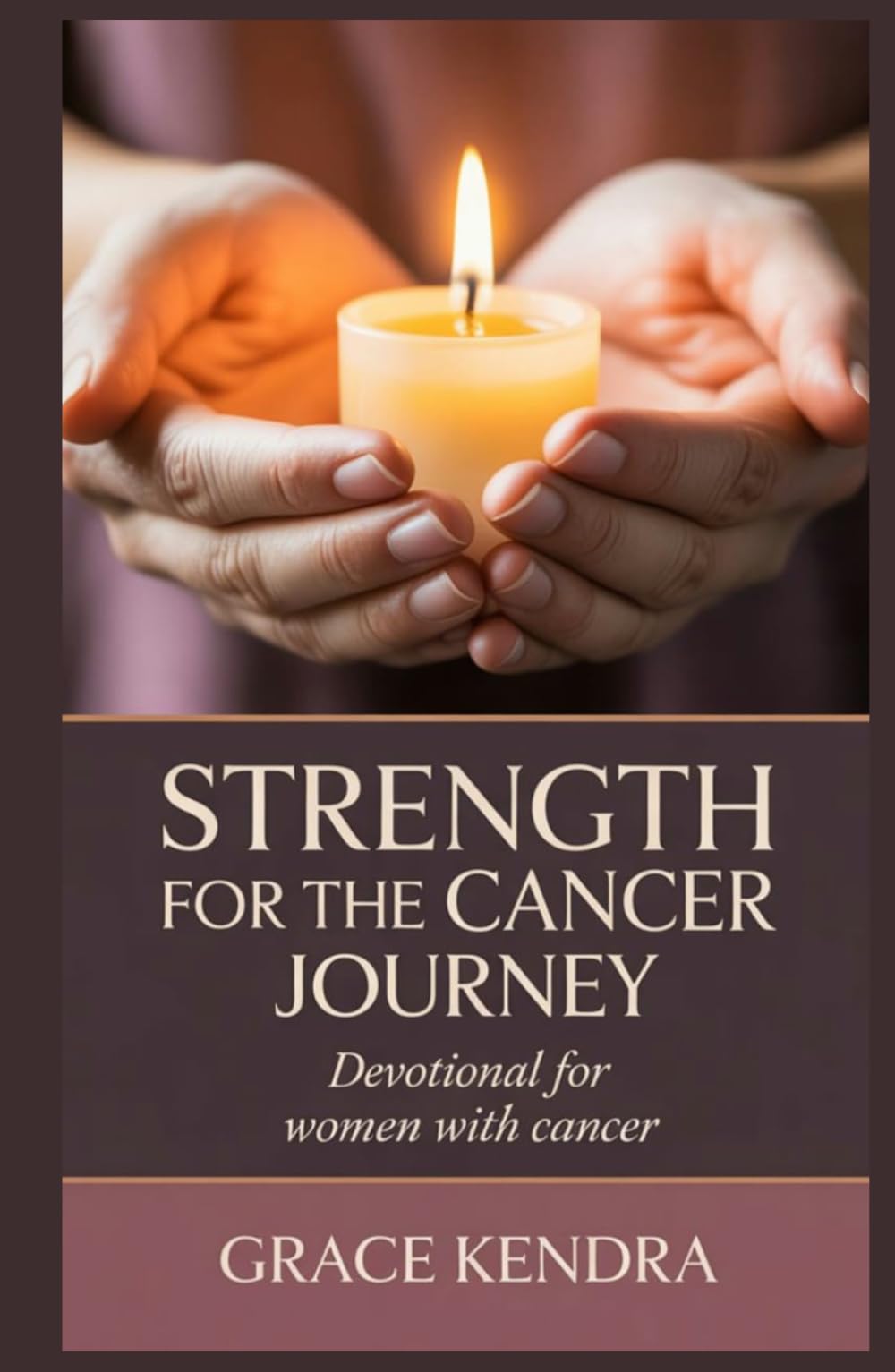 STRENGTH FOR THE CANCER JOURNEY: Devotional for Women with Cancer