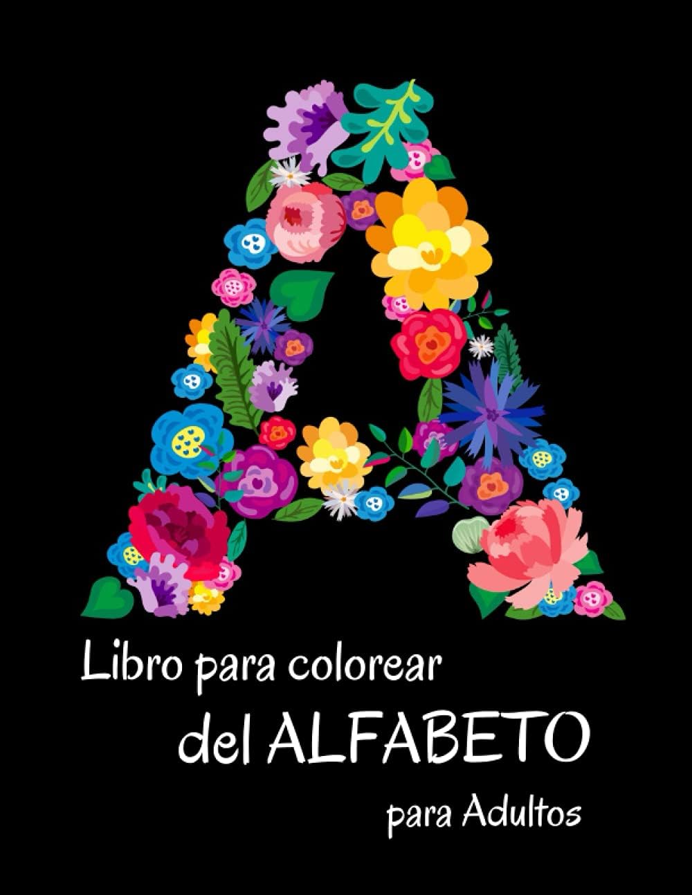 Libro para colorear del alfabeto para adultos: Un libro para colorear alfabético para aliviar el estrés para adultos | Letras y símbolos | Regalos del tesoro (Spanish Edition)