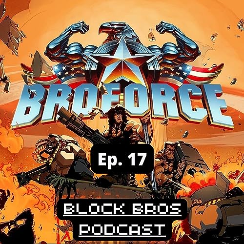 Ep 17 Broforce