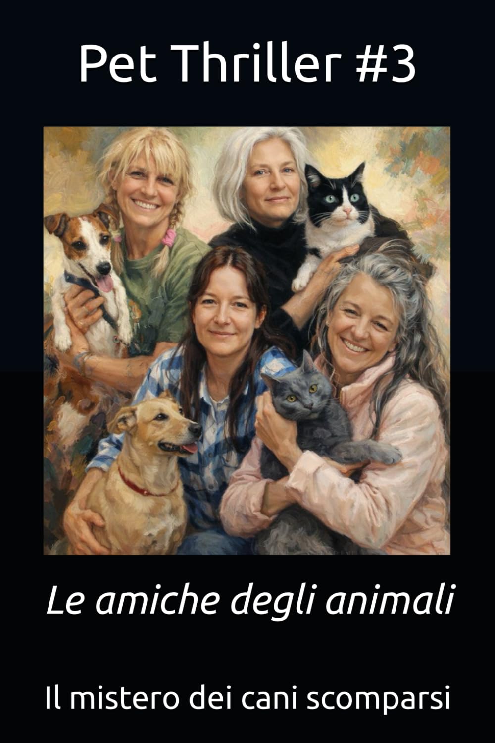 Pet Thriller #3: Le amiche degli animali: Il mistero dei cani scomparsi