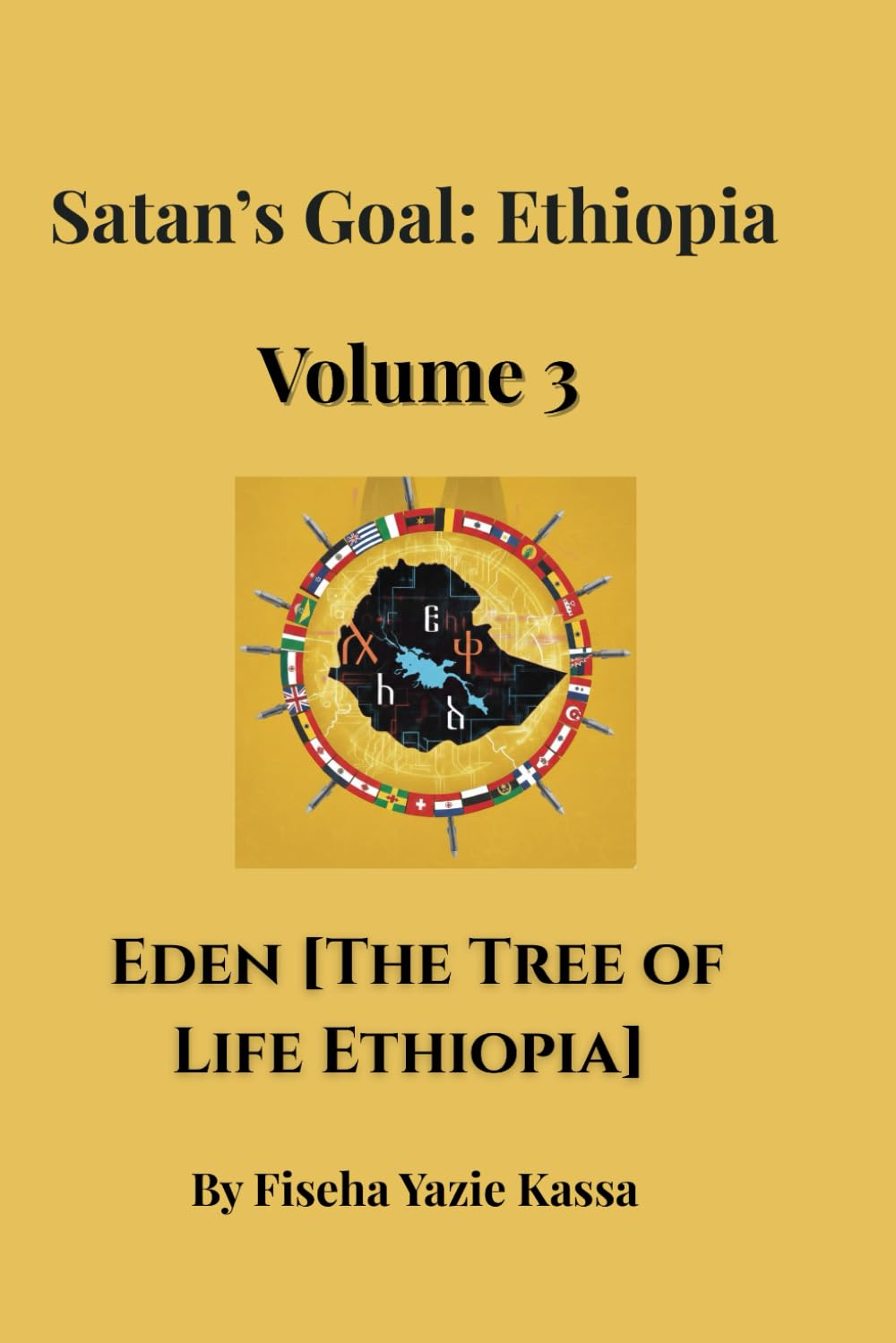 Satan’s Goal: Ethiopia Volume 3: Eden [The Tree of Life Ethiopia]