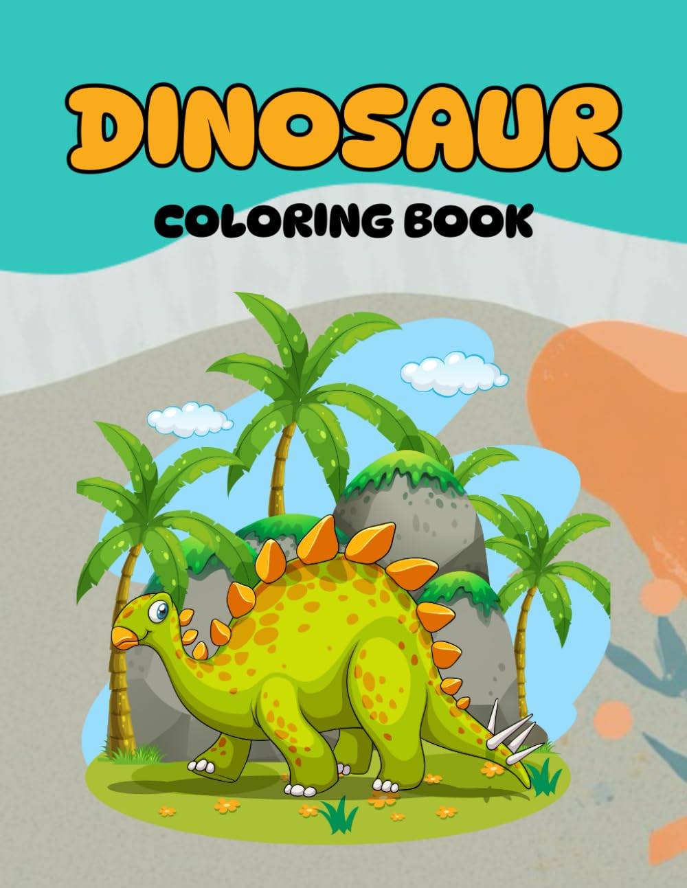Dinosaur Coloring Book: Fun and Easy Prehistoric Coloring Pages for Kids Ages 3–8