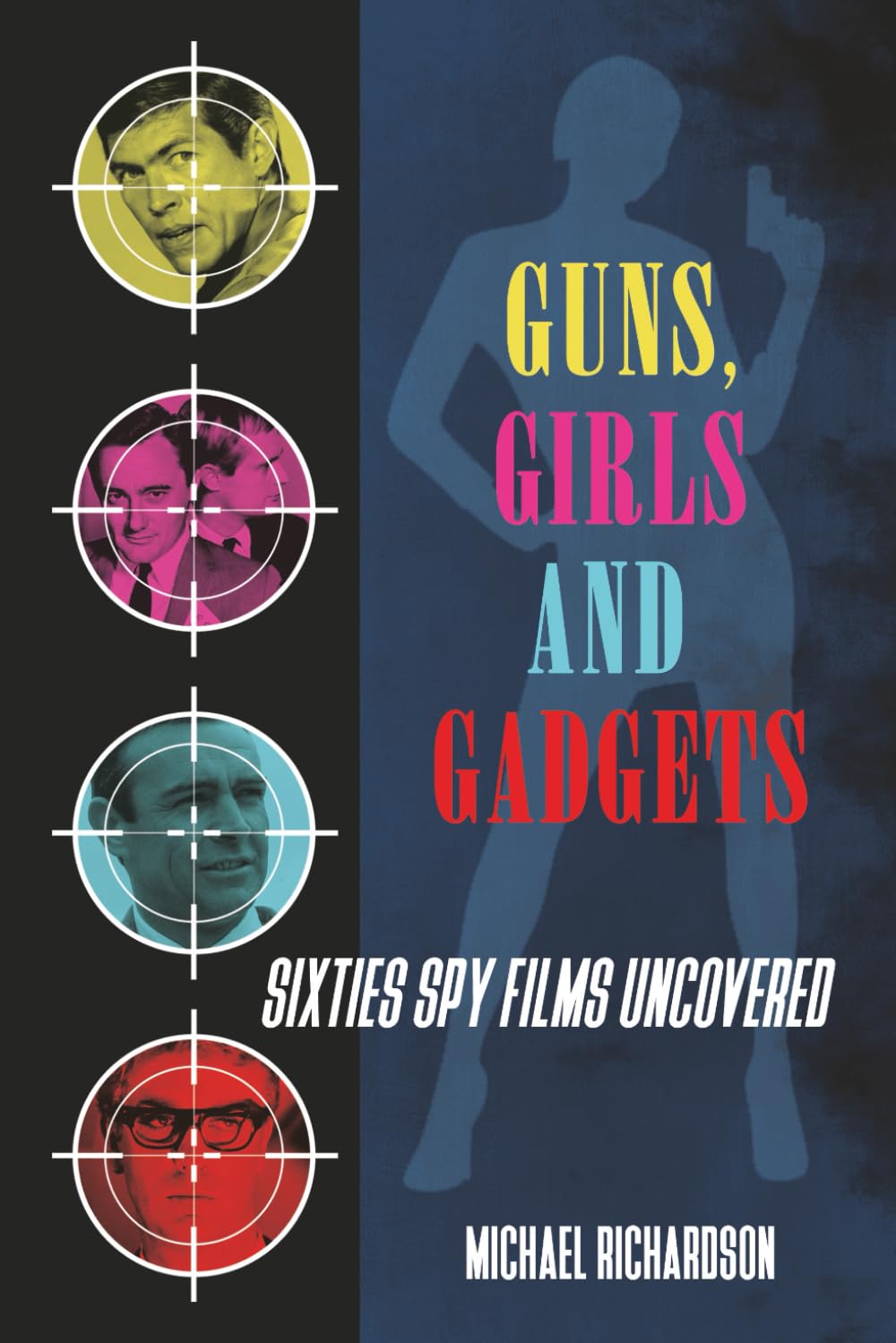 Guns, Girls and Gadgets - Sixties Spy Films Uncovered