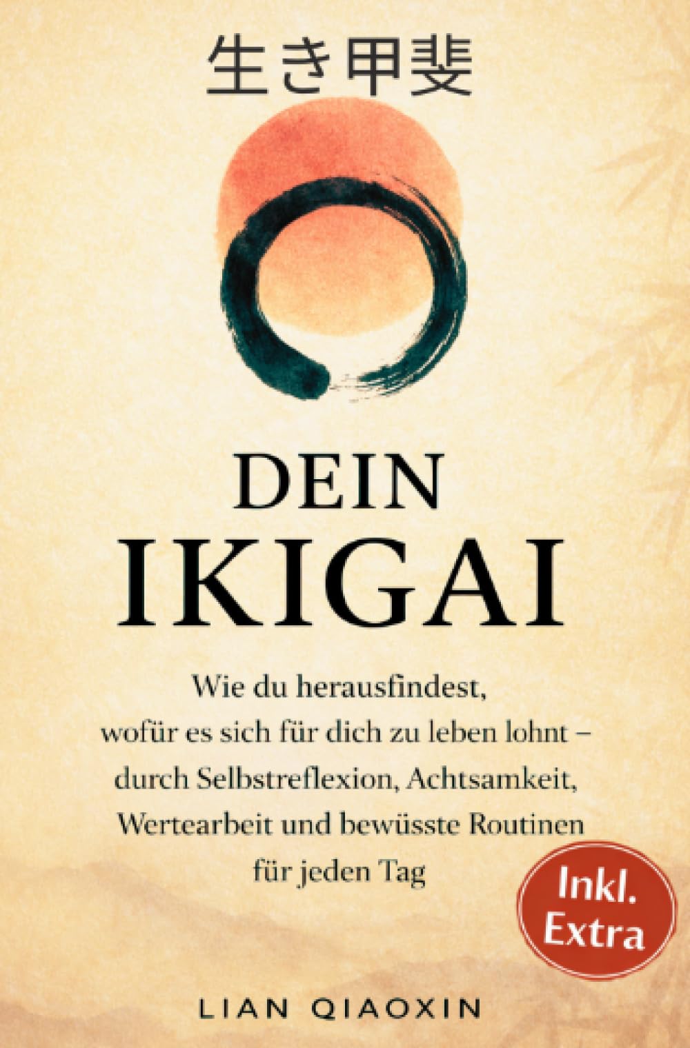 Dein Ikigai: Wie du herausfindest, wofür es sich für dich zu leben lohnt – durch Selbstreflexion, Achtsamkeit, Wertearbeit und bewusste Routinen für jeden Tag