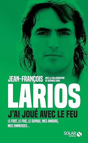 Larios, j'ai joué avec le feu