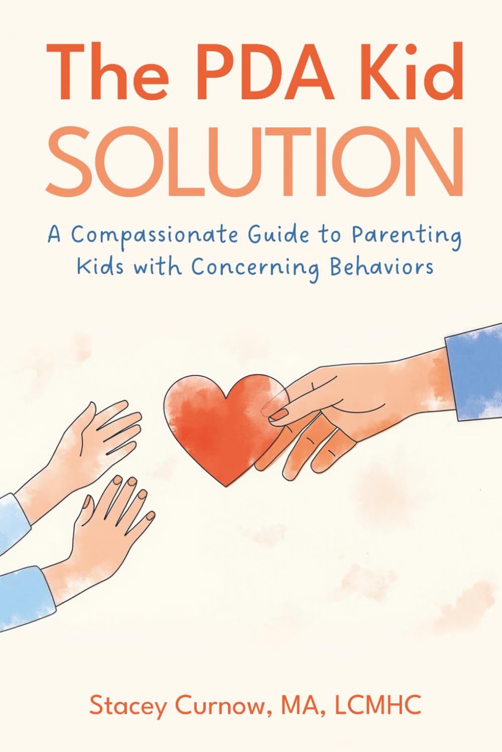 The PDA Kid Solution: A Compassionate Guide to Parenting Kids with Concerning Behaviors