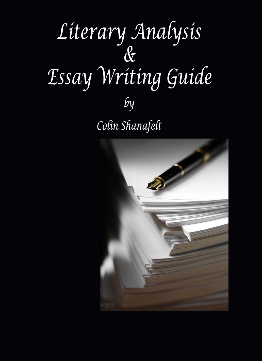 Literary Analysis & Essay Writing Guide: Shanafelt, Colin ...