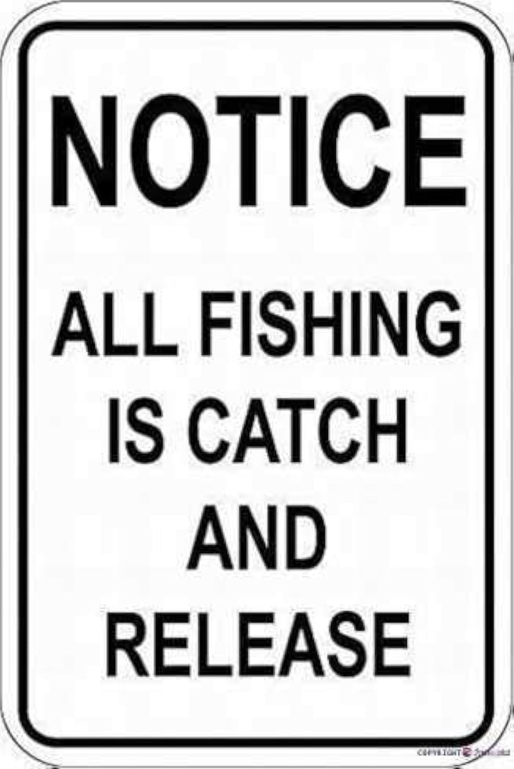 Indication Warning Sign Notice All Fishing is Catch and Release Wall Art Outdoor Indoor 12x8 Inches New Aluminum Metal tin