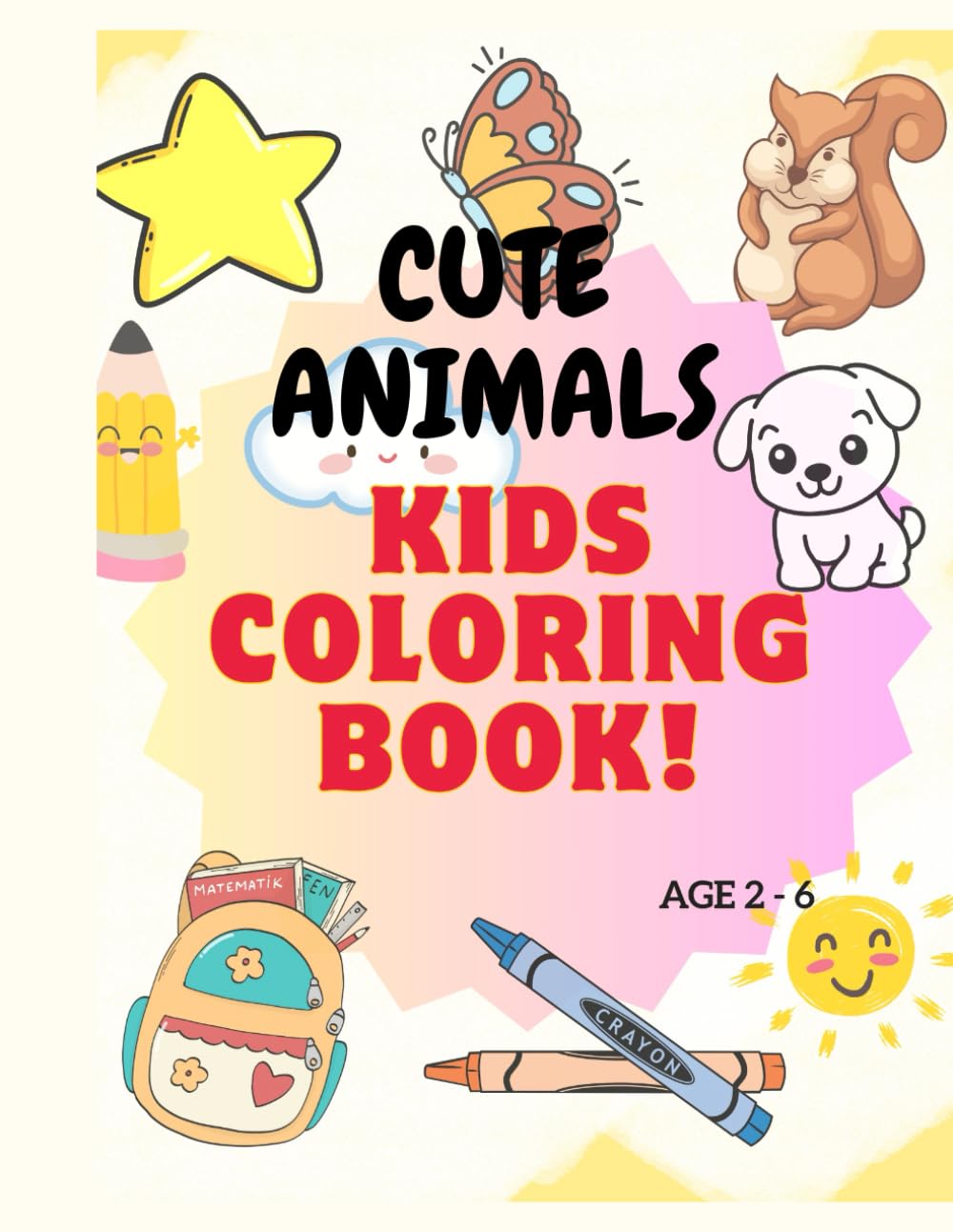 Cute Animals Coloring Book for Kids (Ages 2-6)