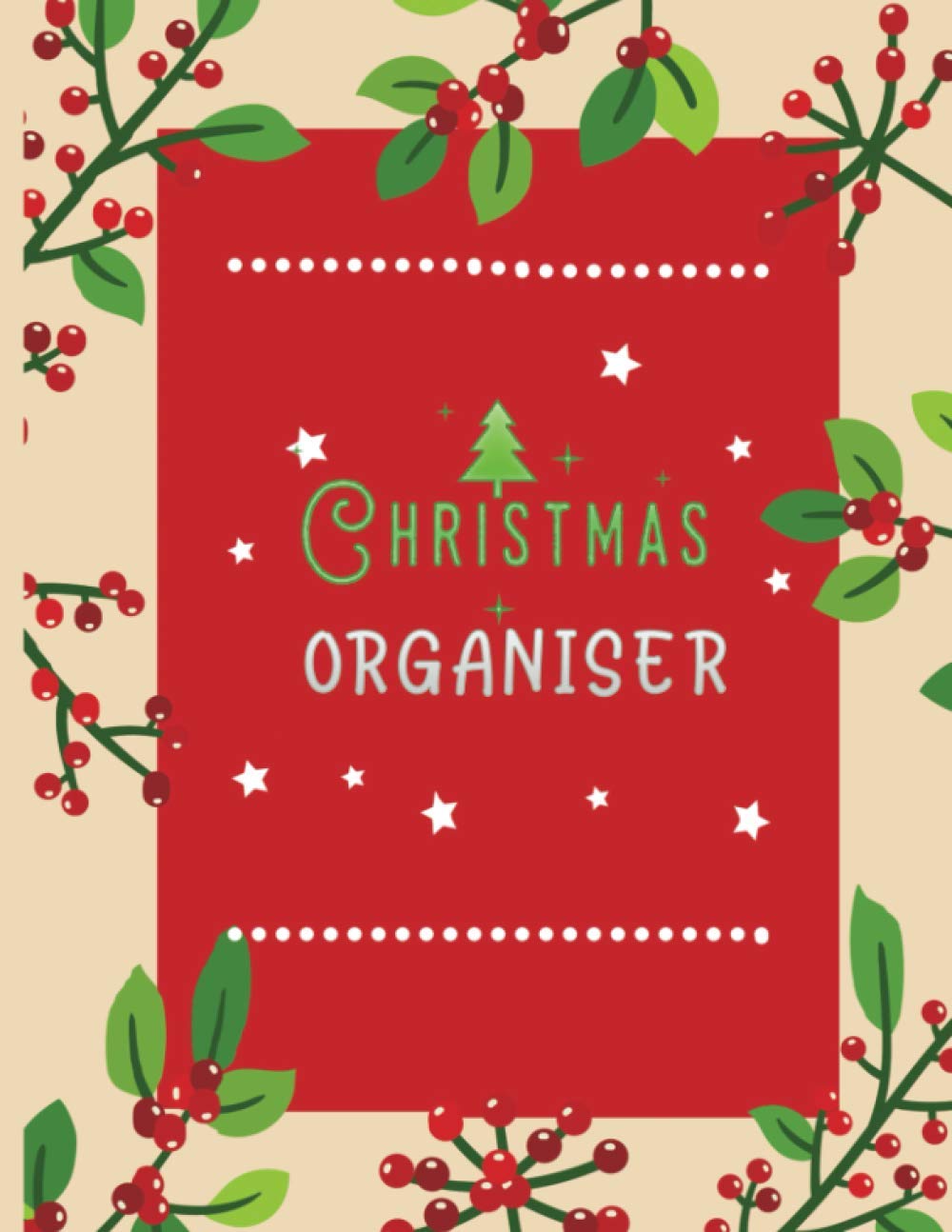 Christmas organiser: The Ultimate Christmas Organizer With Gift List, Holiday Cards Tracker, Online Shopping Organizer, Menu Planner, Party Checklist and Calendar. (Christmas 2020)