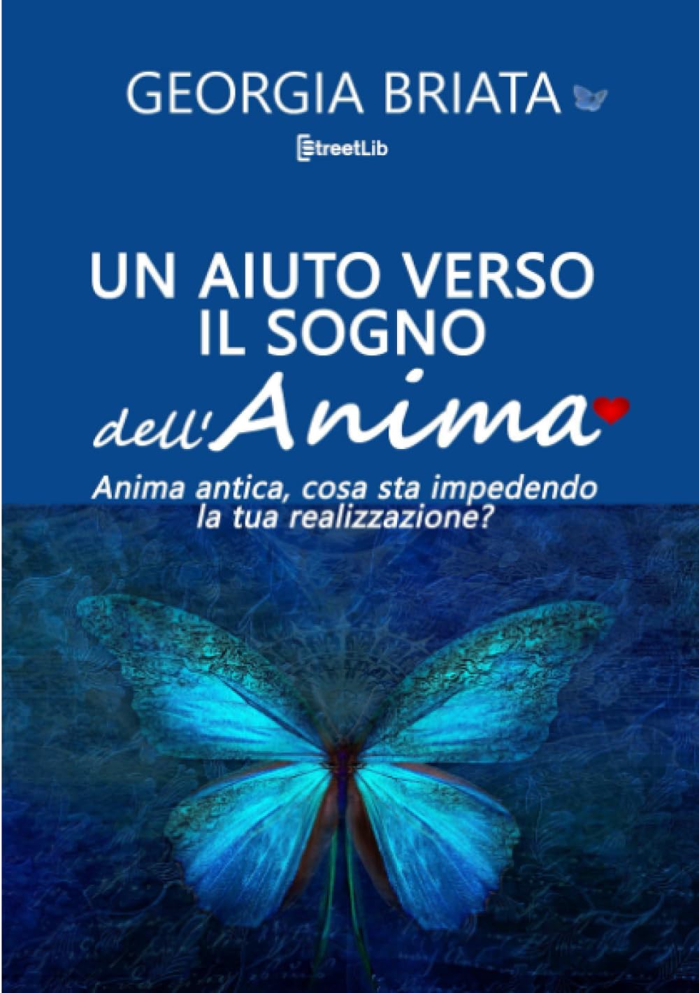 Un aiuto verso il Sogno dell'anima: Anima antica, cosa sta impedendo la tua realizzazione?