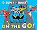 On the Go! (DC Super Heroes)