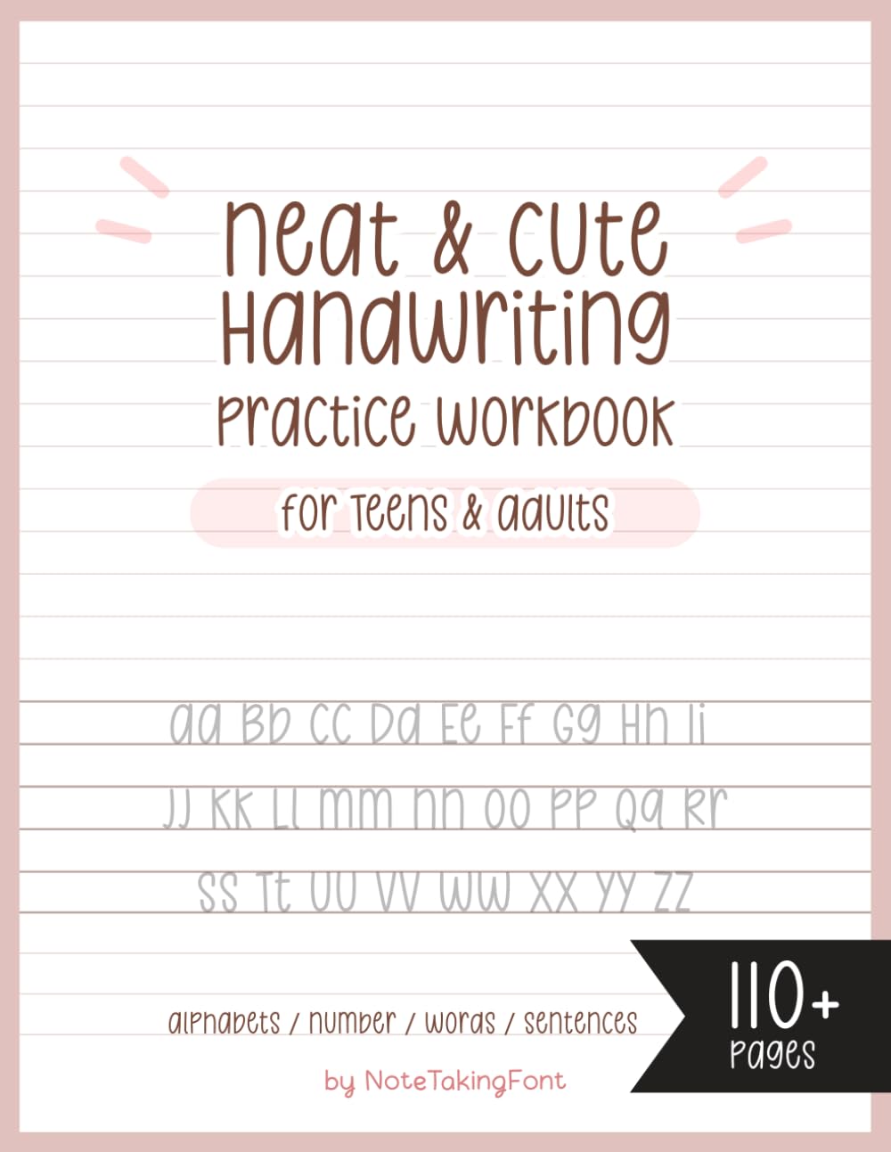 Neat and Cute Handwriting practice Workbook for adults and Teens: Improve your handwriting skill & Practice with Monoline lettering Practice Page, ... worksheet for adults, My Chewycake font