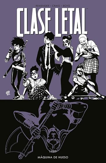 Clase Letal 9. Máquina de Hueso