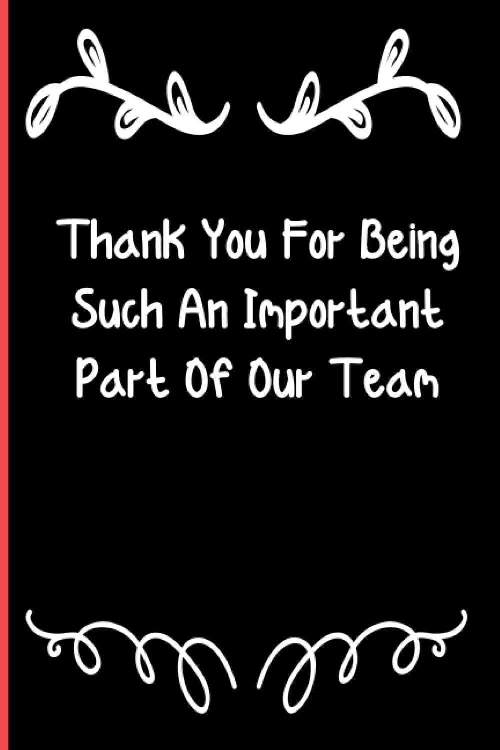 Thank You For Being Such An Important Part Of Our Team: Notebook Journal Lined, 6x9 Inches, 110